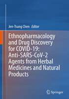  Ethnopharmacology and Drug Discovery for COVID_19 _ Anti_SARS_CoV_2 Agents from Herbal Medicines and Natural Products 